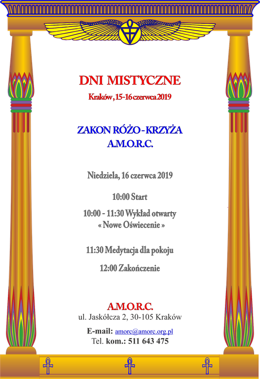 Zapraszamy członków i sympatyków AMORC na nasze doroczne Dni Mistyczne. Część otwarta odbędzie się w niedzielę, 16 czerwca 2019 roku. Rozpoczniemy ok. godziny 10:100  wykładem "Nowe Oświecenie" po którym będzie czas na dyskusje i indywidualne rozmowy. Serdecznie zapraszamy!